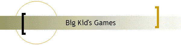 Big Kid's Games