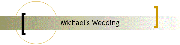 Michael's Wedding